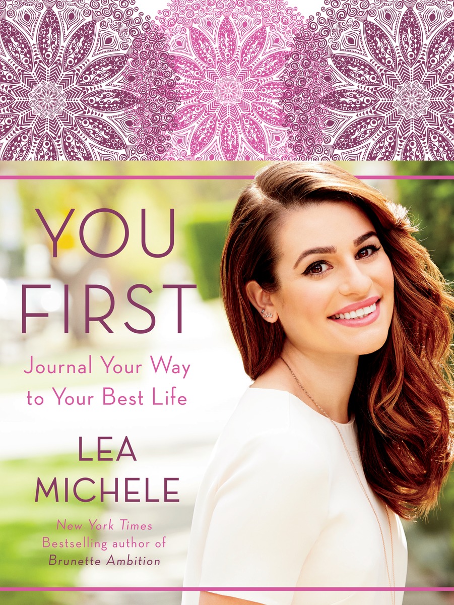 Lea Michele You First: Journal Your Way to Your Best Life